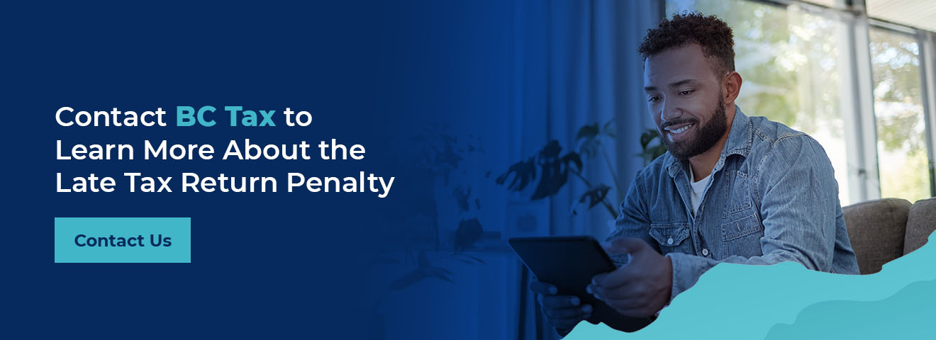 Contact BC Tax to Learn More About the Late Tax Return Penalty