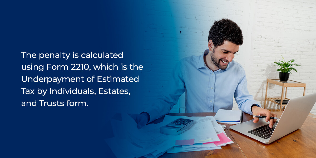 What Is the Penalty for Underpayment of Estimated Tax? 