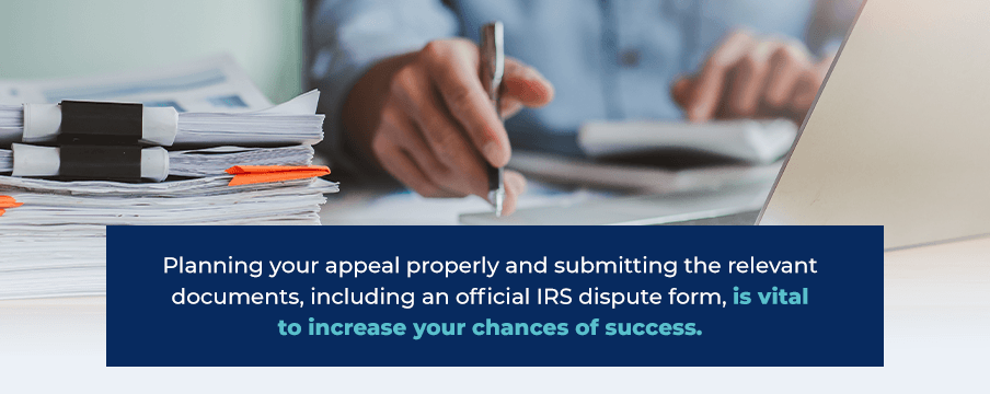 Planning a tax appeal with the proper documents for an official IRS dispute form.